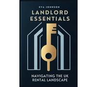 Landlord Essentials, Navigating The UK Property Landscape | How To Be a Good Landlord: Property Management Tips and the Landlord Tenant Relationship | How to Become a Landlord
