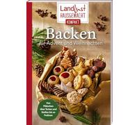 Landlust Hausgemacht: Backen für Advent und Weihnachten: Von Plätzchen über Torten und Stollen bis zu Pralinen. Band 2 der Kompakt-Reihe¿mit den besten Landlust-Rezepten für Klassiker & neue Backideen