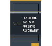 Landmark Cases In Forensic Psychiatry