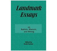 Landmark Essays On Bakhtin, Rhetoric, And Writing