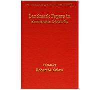 Landmark Papers In Economic Growth Selected By Robert M. Solow