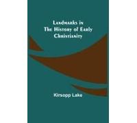 Landmarks In The History Of Early Christianity