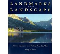 Landmarks in the Landscape: Historic Architecture in the National Parks of the West