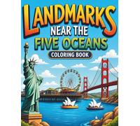 Landmarks Near the Five Oceans Coloring Book: Plus, Famous Landmarks from Around the Globe