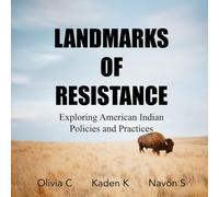 Landmarks of Resistance: Exploring American Indian Policies and Practices