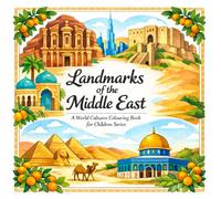 Landmarks of the Middle East: A World Cultures Colouring Book for Children Series