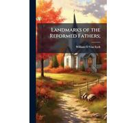 Landmarks of the Reformed Fathers;