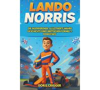 Lando Norris Biografie: Die inspirierende, illustrierte wahre Geschichte eines britischen Formel-1-Rennstars - vom Go-Kart-Champion zum ... Fakten, Glossar und Quiz für junge Leser