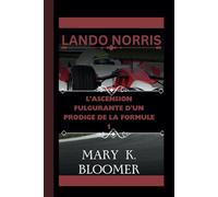 LANDO NORRIS: L'ascension fulgurante d'un prodige de la Formule 1