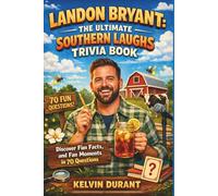 Landon Bryant: The Ultimate Southern Laughs Trivia Book: Discover Fun Facts, Fan Moments, and Southern Humor in 70 Questions