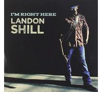 Landon Shill - I'm Right Here