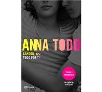 Landon. Todo Por Ti Anna Todd (Auteur)