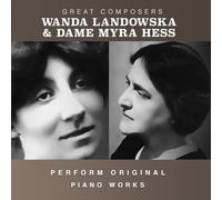 Landowska, Wanda / Hess, Dame Myra - The Condon Collection: Masters of The Piano Roll