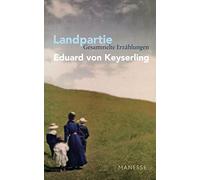 Landpartie: Gesammelte Erzählungen - Schwabinger Ausgabe, Band 1 - Herausgegeben und kommentiert - von Horst Lauinger