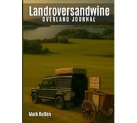 Landroversandwine Overland Journal: From the dusty tracks and rugged passes of Morocco, the Pyrenees, and Alps, this is a celebration of adventure, endurance, and drinking wine.