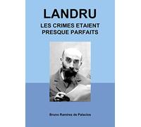 Landru : les crimes étaient presque parfaits