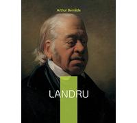Landru: un roman historique sur le premier serial killer français