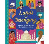Lands of Belonging: A History of India, Pakistan, Bangladesh and Britain