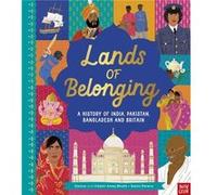 Lands of Belonging: A History of India, Pakistan, Bangladesh and Britain