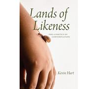 Lands of Likeness: For a Poetics of Contemplation