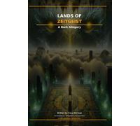Lands of Zeitgeist: A Dark Allegory
