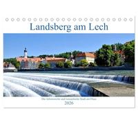 Landsberg am Lech - Die liebenswerte und romantische Stadt am Fluss (Tischkalender 2026 DIN A5 quer), CALVENDO Monatskalender: Sehenswerte Stadt an der Romantischen Straße