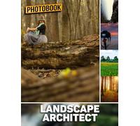 Landscape Architect Photo Book: Outdoor Design Inspiration With 40 Pages Of Garden Projects And Urban Space Photography