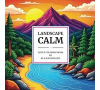 Landscape Calm: A uniquely shaped coloring book of captivating, mountain and serene landscapes designed to Reduce Stress, Refocus, and Bring Back the ... the Beginner to Seniors-For all abilities!