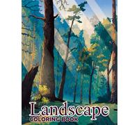 Landscape Coloring Book: Beautiful Tropical, River, Mountains To Drawing with Colorpages with High Quality Picture | 50+ Pages To Special Gift Relaxation with Relief