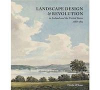Landscape Design and Revolution in Ireland and the United States 16881815 by Finola OKane Finola OKane (Auteur)