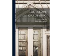 Landscape Gardening: How To Lay Out A Garden;