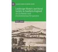 Landscape History And Rural Society In Southern England