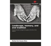Landscape, memory, and oral tradition: Environmental changes throughout the life of the elderly