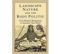 Landscape Nature and the Body Politic: From Britain's Renaissance to America's New World