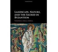 Landscape, Nature, and the Sacred in Byzantium - [Version Originale] Inconnu (Auteur)