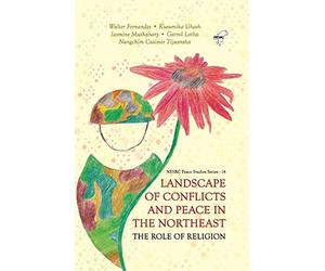 Landscape of Conflicts and Peace in the Northeast: The Role of Religion