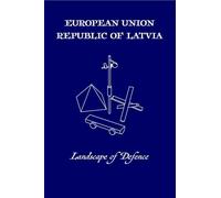 Landscape of Defence: Latvia - Postcards from the Borderland'