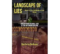 Landscape Of Lies: Unearthing Blood, Lies, and the Network Below