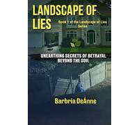 Landscape Of Lies: Unearthing Secrets of Betrayal Beyond The Soil