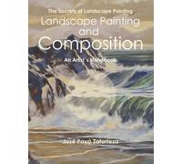 Landscape Painting and Composition: An Artist´s Handbook