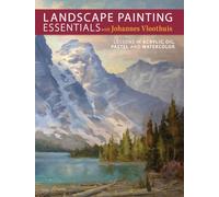 Landscape Painting Essentials with Johannes Vloothuis Johannes Vloothuis Johannes Vloothuis (Auteur)
