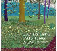Landscape Painting Now: From Pop Abstraction to New Romanticism