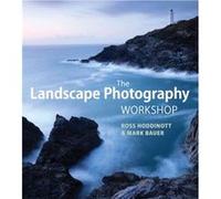 Landscape Photography Workshop The by R Hoddinott Ross Hoddinott & Mark Bauer (Auteur)