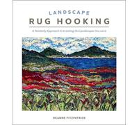 Landscape Rug Hooking A Painterly Approach to Creating the Landscapes You Love - Deanne Fitzpatrick - Schiffer Craft - ebook (ePub) - Livre