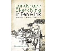 Landscape Sketching in Pen & Ink: With Notes on Architectural Subjects