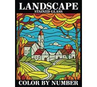 Landscape Stained Glass Color by Number: Travel and Landscape Mystery Mosaic Color By Number Adult Coloring Book Discover The Magic Stress Relieving ... | Easy Large Print Mega Jumbo printable Book