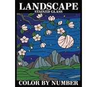 Landscape Stained Glass Color by Number: Travel and Landscapes Mystery Mosaics colours By Number Adult Coloring Book Discover The Magic The Animal ... colouring Books (Quest Coloring Books)