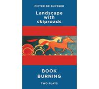 Landscape with Skiproads/Book Burning: Two Plays