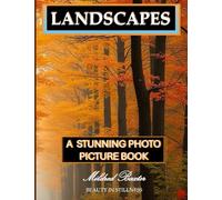 Landscapes A Stunning Photo Picture Book: A Mildred Baxter - Beauty in Stillness Collection