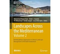 Landscapes Across the Mediterranean-Volume 2: Interdisciplinary Approaches in Cultural Landscape Management in the Built Environment